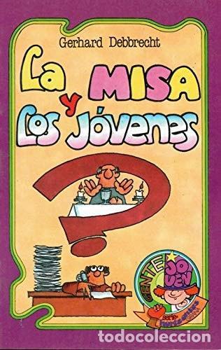 B&uuml;cher: LA MISA Y LOS J&Oacute;VENES [TAPA BLANDA] DEBBRECHT, GERHARD -