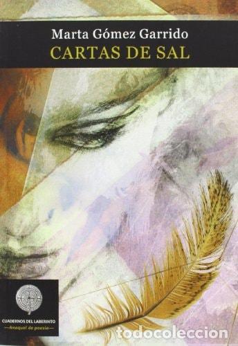 Libri di seconda mano: CARTAS DE SAL (ANAQUEL DE POESIA) [TAPA BLANDA] MARTA G&Oacute;MEZ GARRIDO -