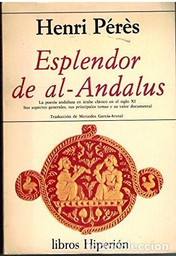 Libri di seconda mano: ESPLENDOR DE AL-ANDALUS (SIN COLECCION) [TAPA BLANDA] P&Eacute;R&Eacute;S, HENRI -