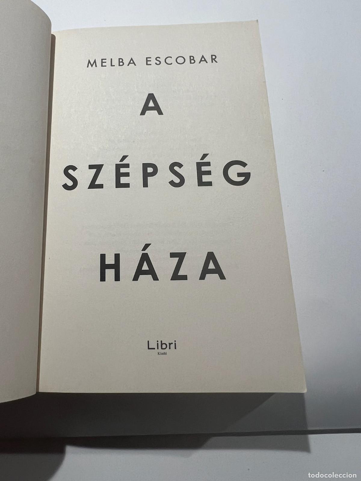 Libros: A sz&eacute;ps&eacute;g h&aacute;za - Melba Escobar - Foto 5