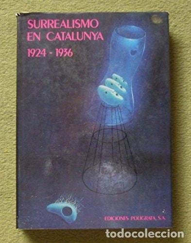Libros: EL SURREALISMO EN CATALU&Ntilde;A. 1924 - 1936 [PAPERBACK] MALET, ROSA MAR&Iacute;A -