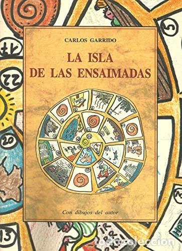 B&uuml;cher: LA ISLA DE LAS ENSAIMADAS GARRIDO, CARLOS -