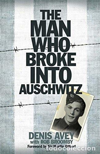 Libros: THE MAN WHO BROKE INTO AUSCHWITZ: THE EXTRAORDINARY TRUE STORY (EXTRAORDINARY LIVES, EXTRAORDINARY S