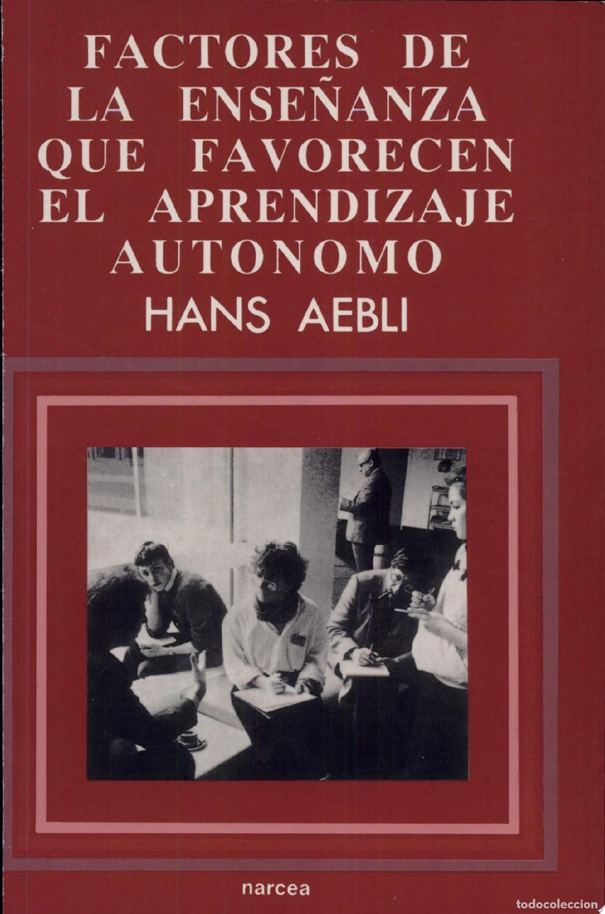 books: FACTORES DE LA ENSE&Ntilde;ANZA QUE FAVORECEN EL APRENDIZAJE AUT&Oacute;NOMO - Aebli, Hans