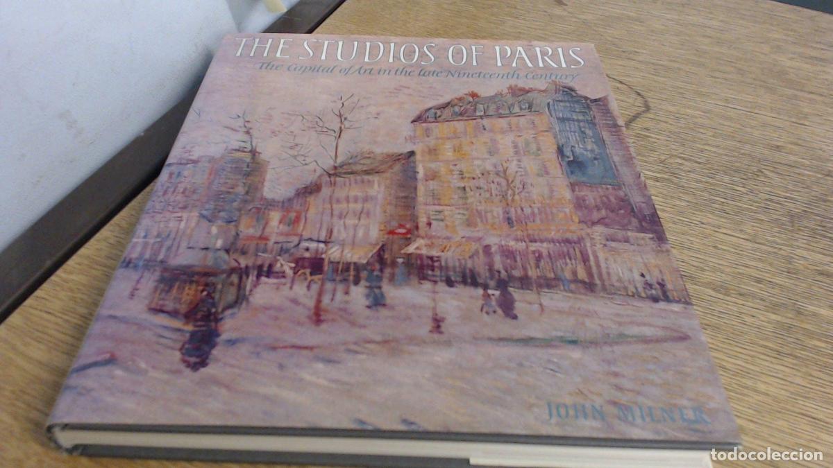 Libros: THE STUDIOS OF PARIS: CAPITAL OF ART IN THE LATE NINETEENTH CENTURY MILNER, JOHN -