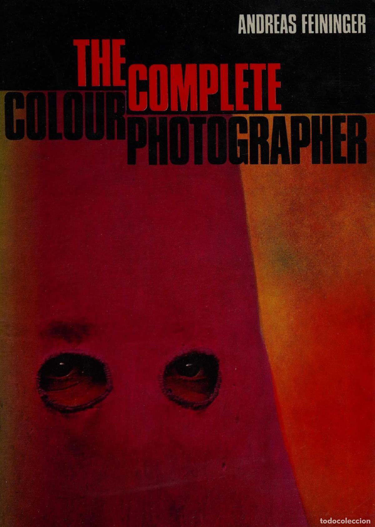 Livros em segunda m&atilde;o: THE COMPLETE COLOUR PHOTOGRAPHER FEININGER, ANDREAS -