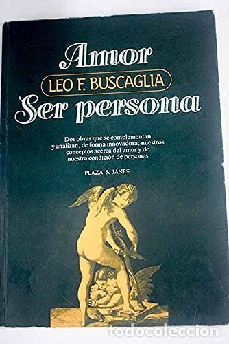 Libros: AMOR / SER PERSONA [PAPERBACK] BUSCAGLIA, LEO F. -