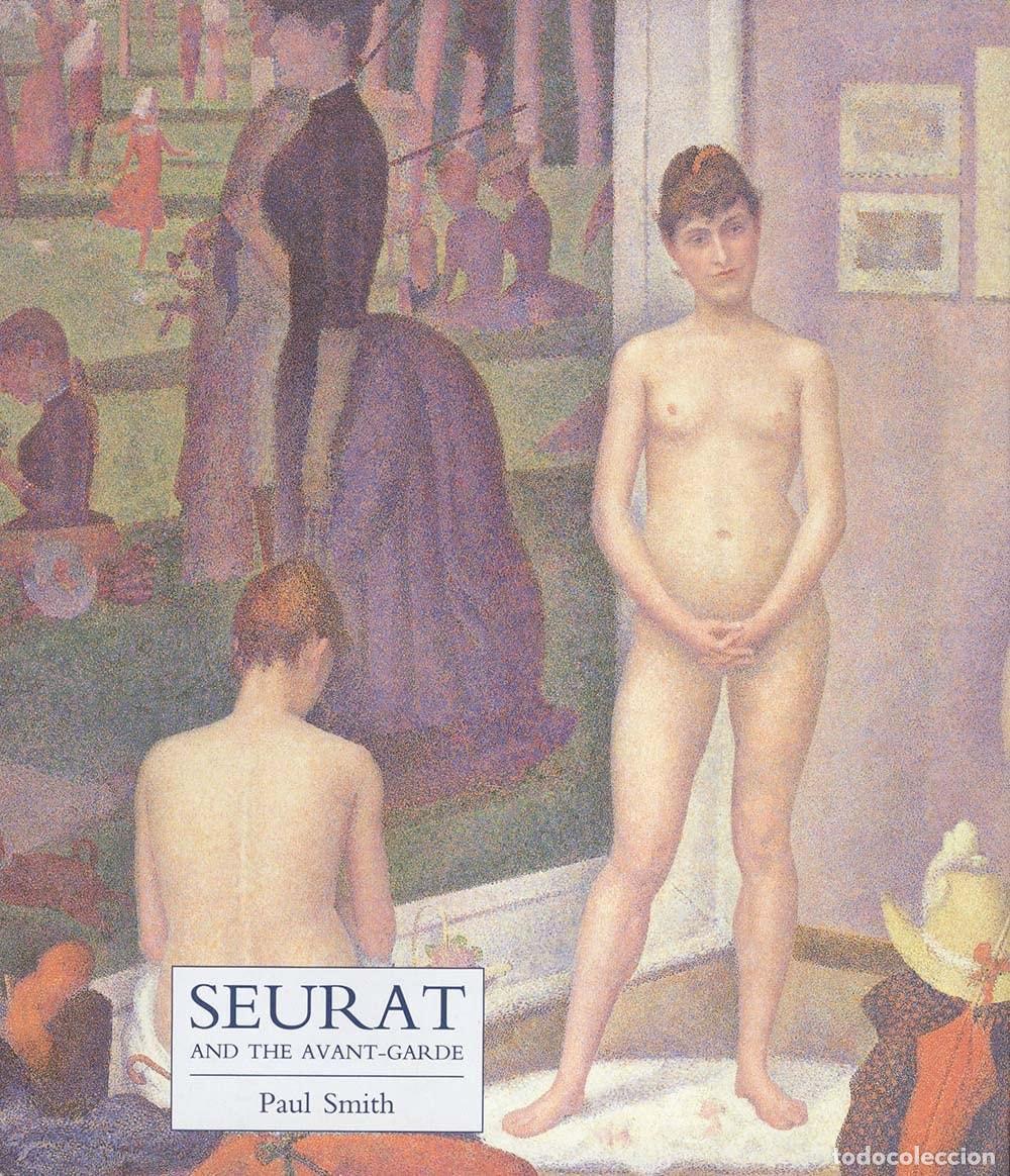 Libri di seconda mano: SEURAT AND THE AVANT-GARDE [HARDCOVER] SMITH, PAUL -