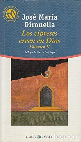 B&uuml;cher: LOS CIPRESES CREEN EN DIOS VOL II [PAPERBACK] GIRONELLA, JOS&Eacute; MAR&Iacute;A -
