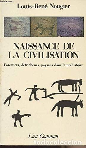 Libros: NAISSANCE DE LA CIVILISATION (ESSAIS) [PAPERBACK] LOUIS-REN&Eacute; NOUGIER -