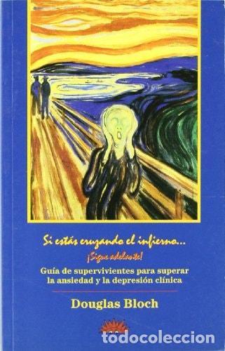Libros: SI ESTAS CRUZANDO EL INFIERNO...SIGUE... - Bloch. Douglas