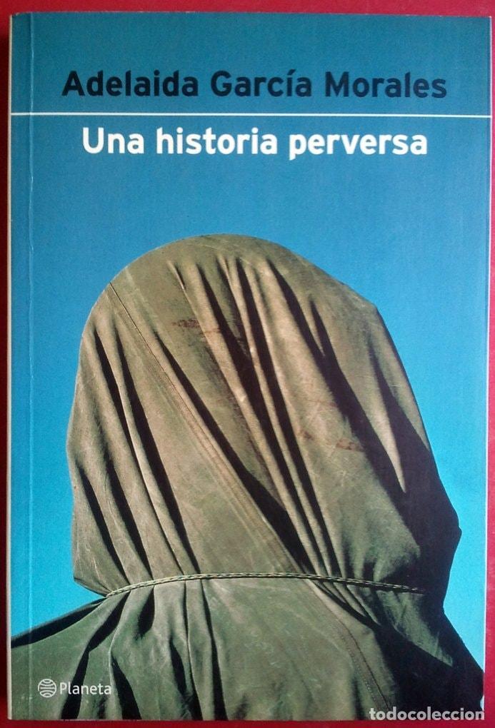 Libri di seconda mano: UNA HISTORIA PERVERSA - Garc&iacute;a Morales, Adelaida