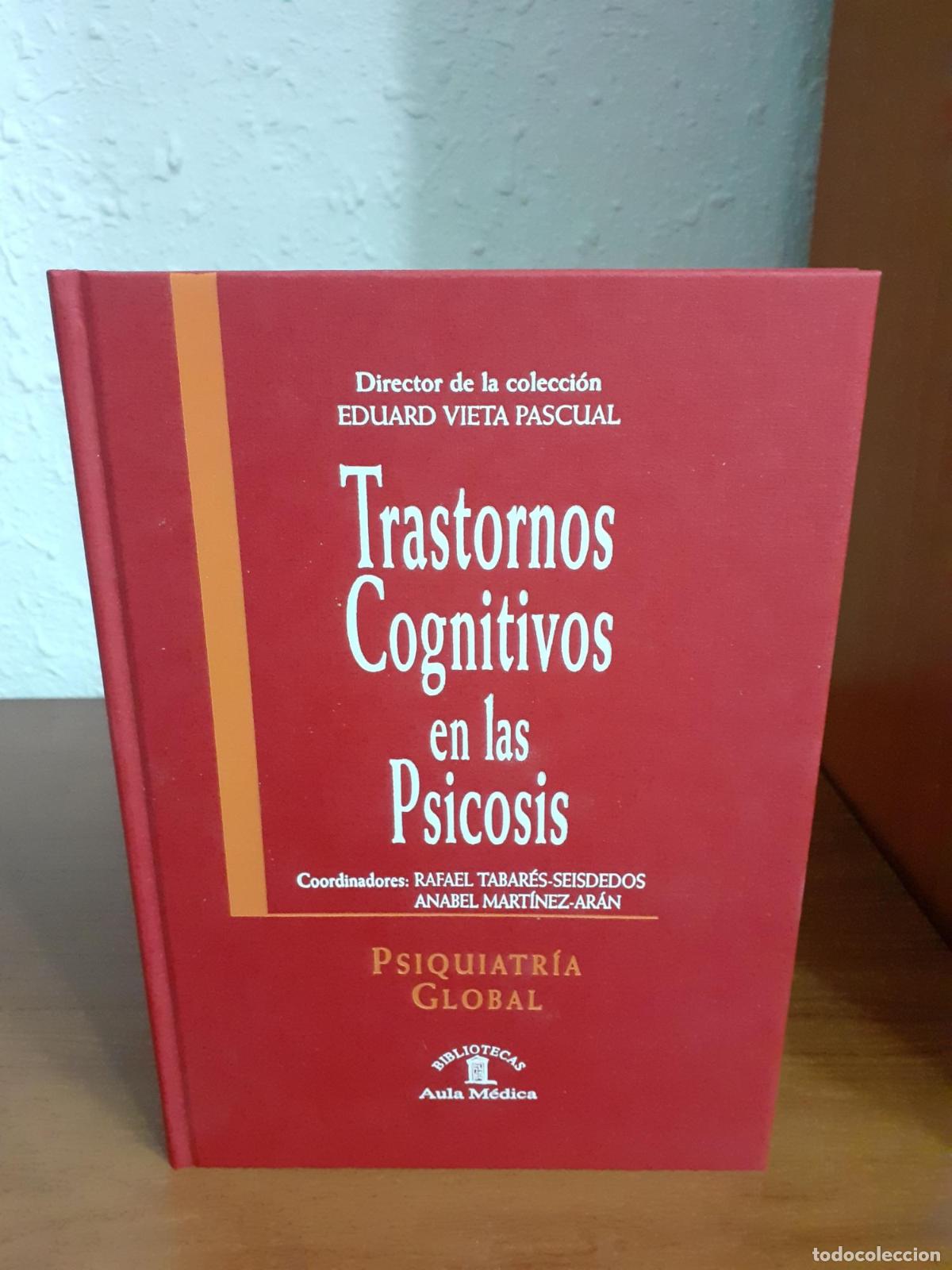 Libros: Trastornos cognitivos en las psicosis - RAFAEL TABAR&Eacute;S-SEISDEDOS. ANABEL MART&Iacute;NEZ-AR&Aacute;N (COORD.)