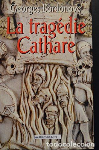 Libri di seconda mano: La Tragedie Cathare - Georges Bordonove
