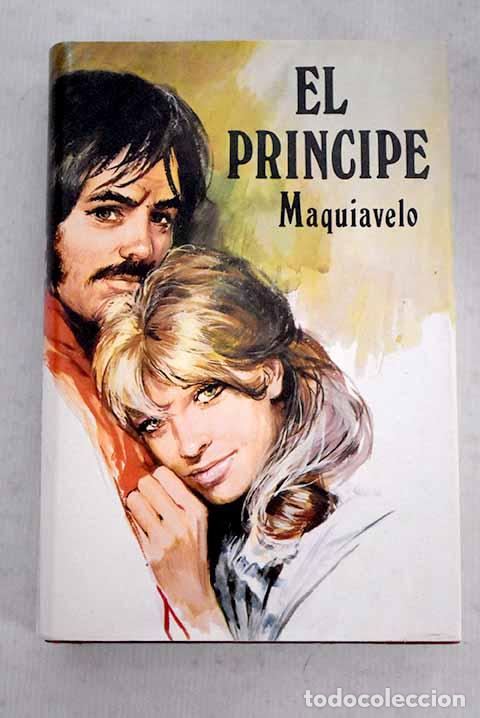 Libros: El principe: Maquiavelo, Nicol&aacute;s.- Maquiavelo, Nicol&aacute;s