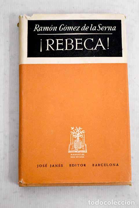 Libros: &iexcl;Rebeca!: G&oacute;mez de la Serna, Ram&oacute;n.- G&oacute;mez de la Serna, Ram&oacute;n - Foto 1