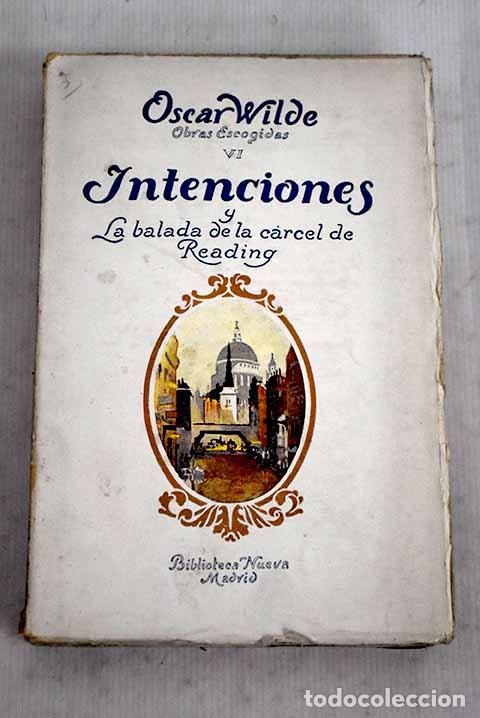 Libros: Intenciones ; La balada de la c&aacute;rcel de Reading.- Wilde, Oscar