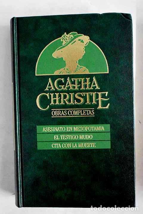 Libros: Asesinato en Mesopotamia ; El testigo mudo ; Cita con la muerte.- Christie, Agatha