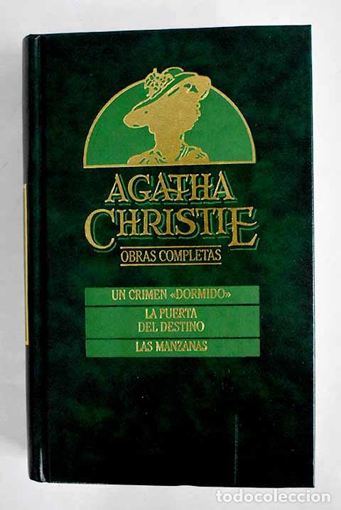 Libros: Un crimen dormido ; La puerta del destino ; Las manzanas.- Christie, Agatha