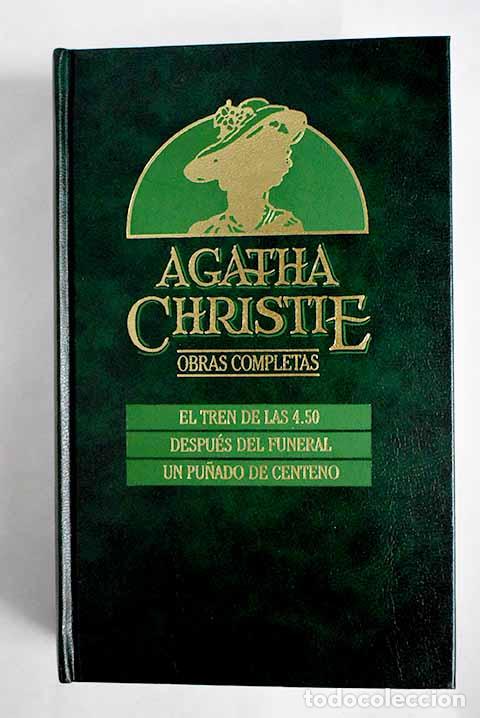 Libros: El tren de las 4.50 ; Despu&eacute;s del funeral ; Un pu&ntilde;ado de centeno.- Christie, Agatha