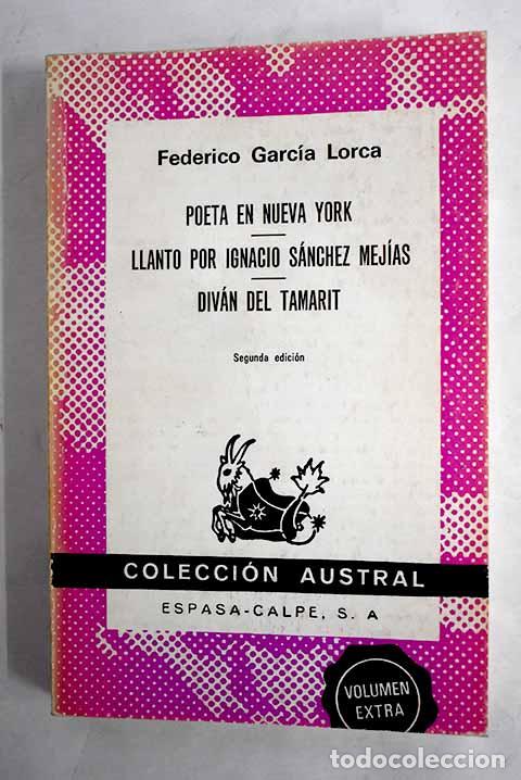 Libros: Poeta en Nueva York ; Llanto por Ignacio S&aacute;nchez Mej&iacute;as ; Div&aacute;n del Tamarit.- Garc&iacute;a Lorca, Federico
