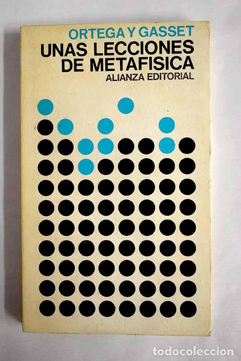 Libros: Unas lecciones de metaf&iacute;sica.- Ortega y Gasset, Jos&eacute;