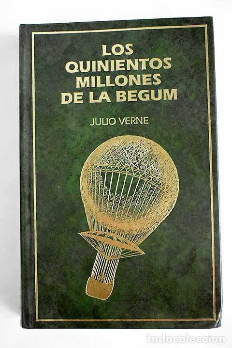 Libros: Los quinientos millones de la Begum.- Verne, Julio