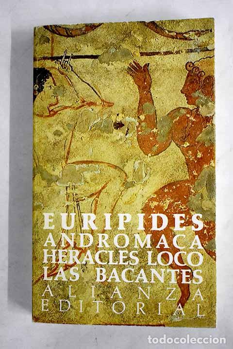 Libros: Andr&oacute;maca ; H&eacute;racles loco ; Las bacantes.- Eur&iacute;pides - Foto 1