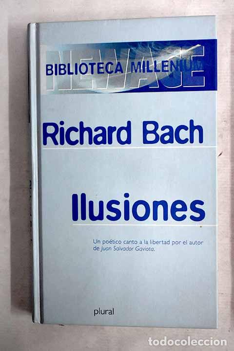 Libros: Ilusiones: Bach, Richard.- Bach, Richard