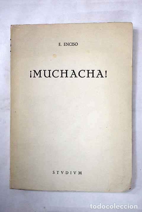 Libros: &iexcl;Muchacha!: Enciso Viana, Emilio.- Enciso Viana, Emilio