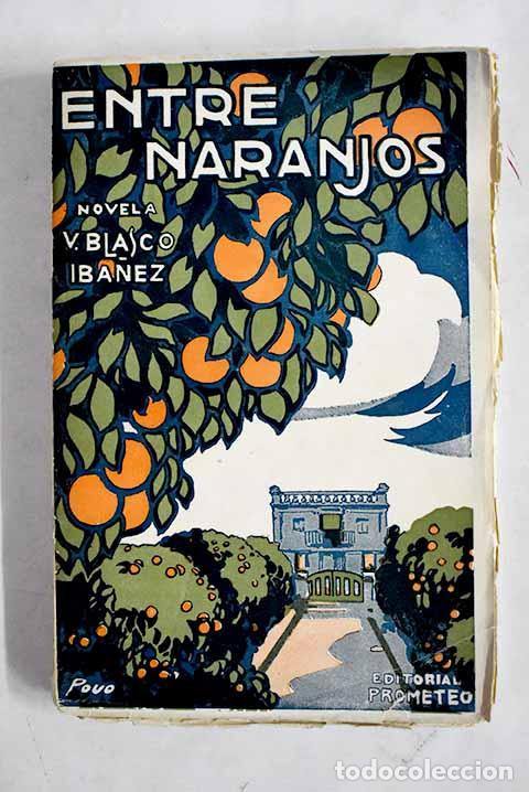 Libros: Entre naranjos: Blasco Ib&aacute;&ntilde;ez, Vicente.- Blasco Ib&aacute;&ntilde;ez, Vicente