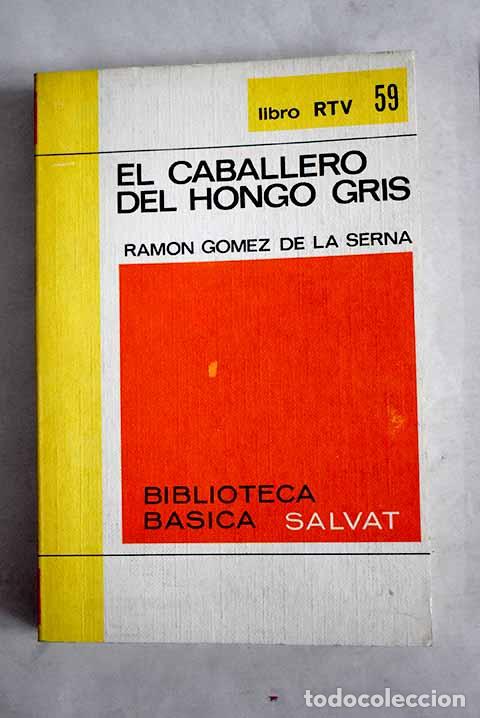 Libros: El caballero del hongo gris.- G&oacute;mez de la Serna, Ram&oacute;n