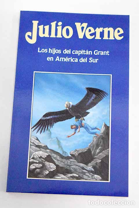Libros: Los hijos del capit&aacute;n Grant en Am&eacute;rica del Sur.- Verne, Julio