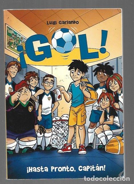 Libros: &iexcl;GOL! 7: &iexcl;HASTA PRONTO, CAPITAN! - GARLANDO, LUIGI - Foto 1