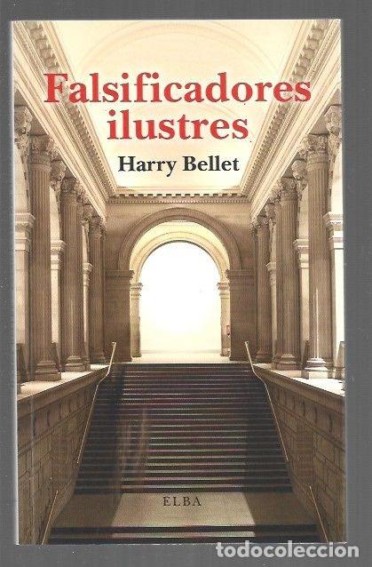 Libros: FALSIFICADORES ILUSTRES - BELLET, HARRY - Foto 1