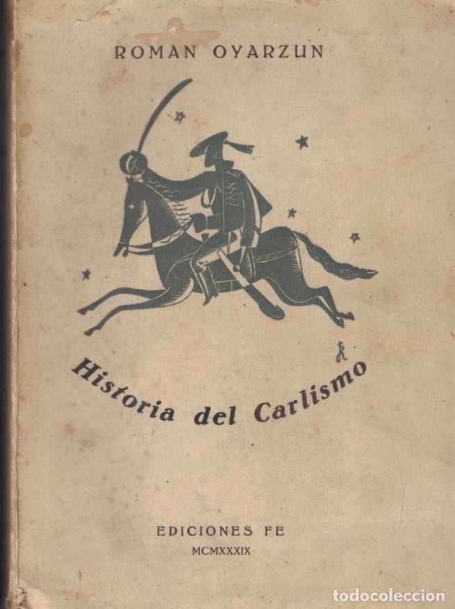 Libros: HISTORIA DEL CARLISMO. - Oyarzun. Rom&aacute;n,