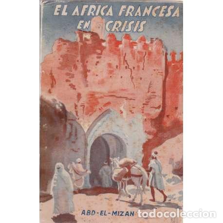 Libros: El &Aacute;frica francesa en crisis - Abd - el -Mizan - Foto 1