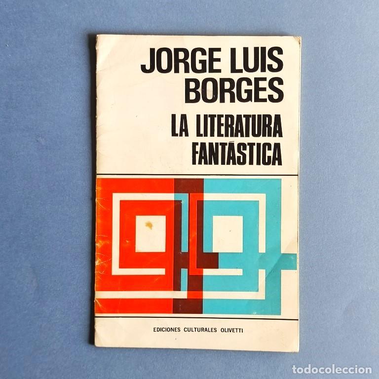 Libros: La Literatura Fant&aacute;stica. Versi&oacute;n taquigr&aacute;fica de la conferencia pronunciada por Jorge Luis Borges e