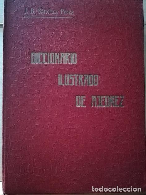 Libros: DICCIONARIO ILUSTRADO DE AJEDREZ - J. B. S&Aacute;NCHEZ P&Eacute;REZ - Foto 1