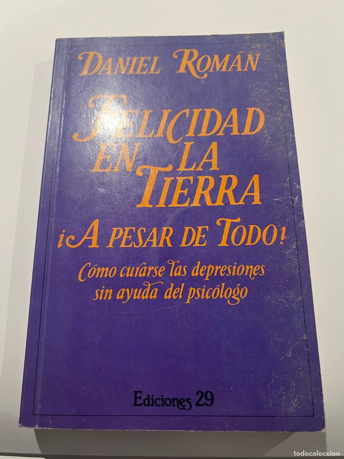 Libros: Felicidad en la tierra. &iexcl;A pesar de todo! - Daniel roman - Foto 1