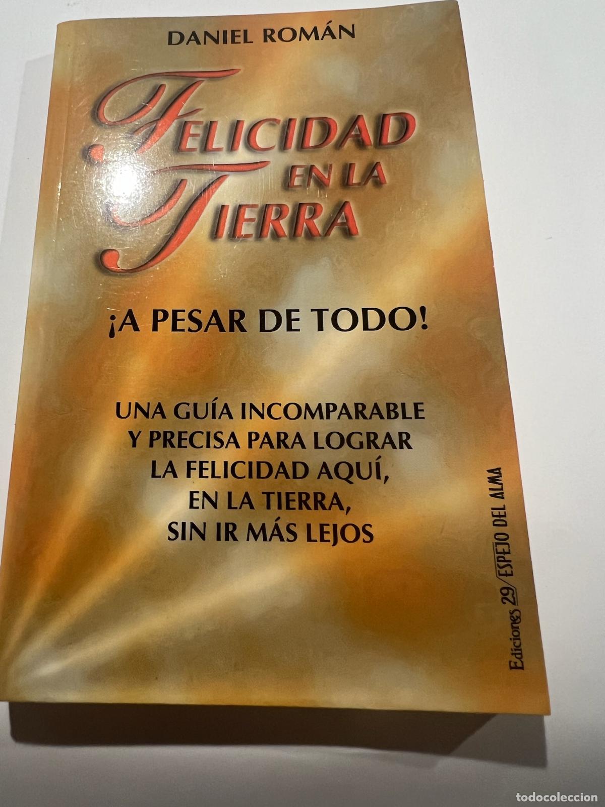 Libros: Felicidad en la tierra &iexcl;A pesar de todo! - Daniel roman - Foto 1
