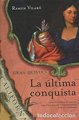 B&uuml;cher: La &uacute;ltima conquista. - Ram&oacute;n Vilar&oacute;. TDK986