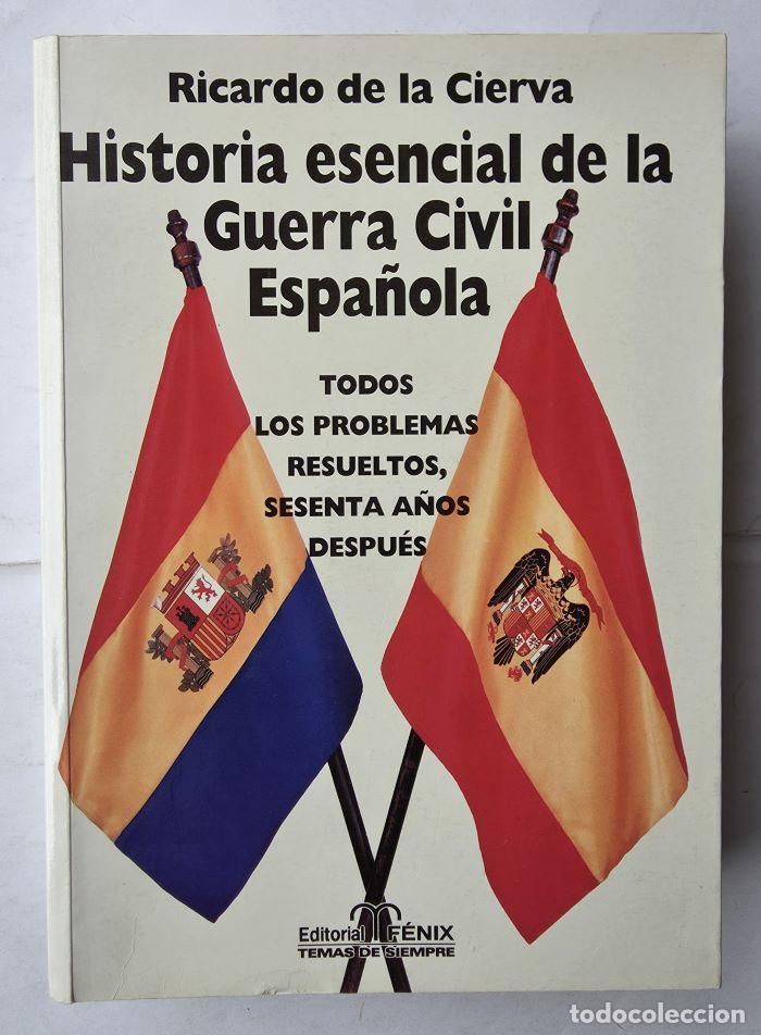 Livres: HISTORIA ESENCIAL DE LA GUERRA CIVIL ESPA&Ntilde;OLA - Ricardo de la Cierva