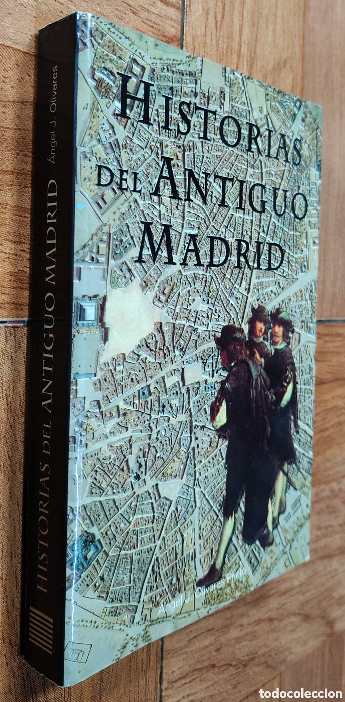 B&uuml;cher: Historias del Antiguo Madrid - &Aacute;ngel J. Olivares Prieto