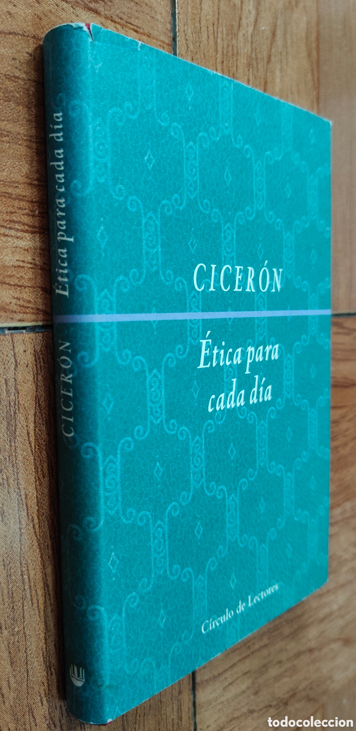 Libros: &Eacute;tica para cada d&iacute;a � C&iacute;rculo de Lectores - Marco Tulio Cicer&oacute;n - Foto 1
