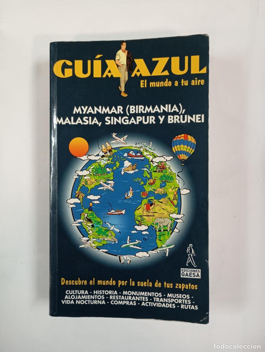 Libros: Myanmar (Birmania), Malasia, Singapur y Brunei. Gu&iacute;a azul. - VV.AA. TDK496