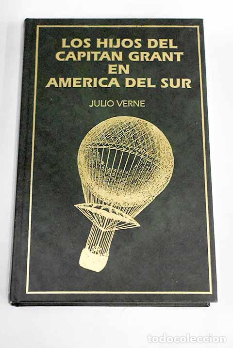 Libros: Los hijos del capit&aacute;n Grant en Am&eacute;rica del Sur.- Verne, Julio