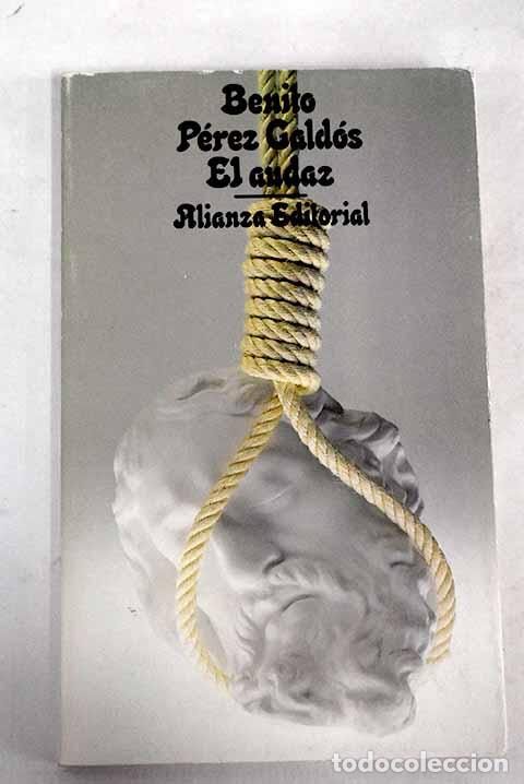 Libros: El audaz: historia de un radical de anta&ntilde;o.- P&eacute;rez Gald&oacute;s, Benito