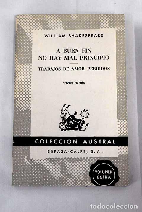 Libros: A buen fin no hay mal principio ; Trabajos de amor perdidos.- Shakespeare, William