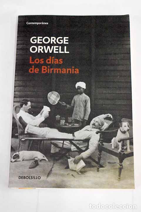 Libros: Los d&iacute;as de Birmania.- Orwell, George - Foto 1